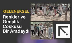 Geleneksel Renkler ve Gençlik Coşkusu Bir Aradaydı