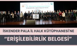 İskender Pala İl Halk Kütüphanesi'ne “Erişilebilirlik Belgesi”