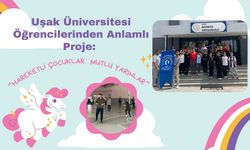 Uşak Üniversitesi Öğrencilerinden Anlamlı Proje: “Hareketli Çocuklar Mutlu Yarınlar”