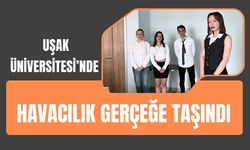 Uşak Üniversitesi’nde Havacılık Gerçeğe Taşındı
