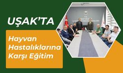Uşak’ta Hayvan Hastalıklarına Karşı Eğitim