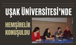 Uşak Üniversitesi’nde Hemşirelik Konuşuldu
