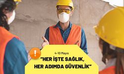 “Her İşte Sağlık, Her Adımda Güvenlik”