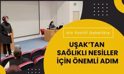 HIV Pozitif Gebelikte Uşak’tan Sağlıklı Nesiller İçin Önemli Adım