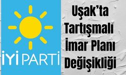 Uşak’ta Tartışmalı İmar Planı Değişikliği