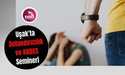 Uşak'ta Dolandırıcılık ve KADES Semineri