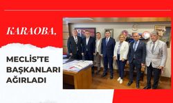 Karaoba, Meclis’te Başkanları Ağırladı