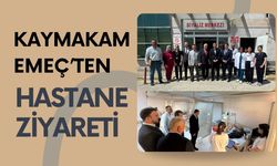 Kaymakam Emeç’ten Hastane Ziyareti
