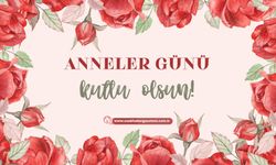Anneler Günü Kutlu Olsun