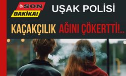 UŞAK POLİSİ KAÇAKÇILIK AĞINI ÇÖKERTTİ!..