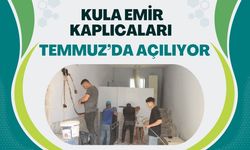 Kula Emir Kaplıcaları Temmuz’da Açılıyor