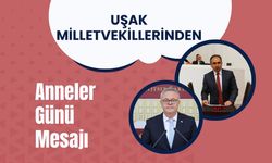 Uşak Milletvekillerinden Anneler Günü Mesajı