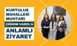 Kurtuluş Mahallesi Muhtarı Çiğdem Varol’a Anlamlı Ziyaret