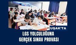 Uşak’ta LGS Yolculuğuna Gerçek Sınav Provası