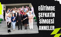 Eğitimde Şefkatin Simgesi Anneler