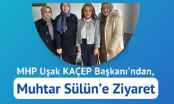 MHP Uşak KAÇEP Başkanı’ndan, Muhtar Sülün’e Ziyaret