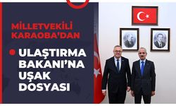Milletvekili Karaoba’dan Ulaştırma Bakanı’na Uşak Dosyası
