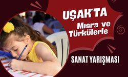 Uşak’ta Mısra ve Türkülerle Sanat Yarışması