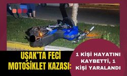 Uşak’ta Feci Motosiklet Kazası