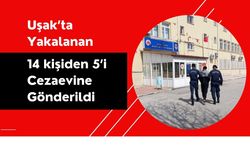 Uşak’ta Yakalanan 14 kişiden 5’i Cezaevine Gönderildi