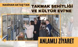 Nagihan Aktaş’tan Takmak Şehitliği ve Kültür Evi’ne Anlamlı Ziyaret