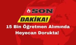15 Bin Öğretmen Alımında Heyecan Dorukta!