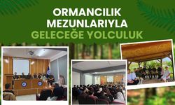 Ormancılık Mezunlarıyla Geleceğe Yolculuk