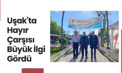 Uşak'ta Hayır Çarşısı Büyük İlgi Gördü