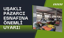 Uşaklı Pazarcı Esnafına Önemli Uyarı!