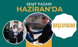 Semt Pazarı Haziran'da Başlayacak