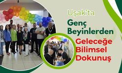 Uşak’ta Genç Beyinlerden Geleceğe Bilimsel Dokunuş