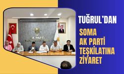 Tuğrul’dan Soma AK Parti Teşkilatına Ziyaret