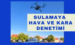 Sulamaya Hava ve Kara Denetimi