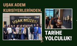 Uşak ADEM Kursiyerlerinden, Tarihe Yolculuk!