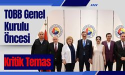 TOBB Genel Kurulu Öncesi Kritik Temas