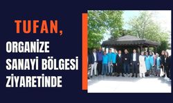 Tufan, Organize Sanayi Bölgesi Ziyaretinde