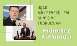 Uşak Milletvekilleri Güneş ve Tuğrul’dan Hıdırellez Kutlaması