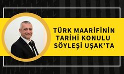 Türk Maarifinin Tarihi Konulu Söyleşi Uşak’ta