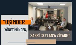 "UŞİMDER Yönetimi’nden, Sabri Ceylan’a Ziyaret
