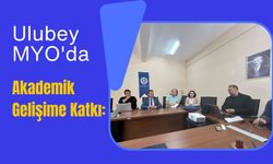 Ulubey MYO'da Akademik Gelişime Katkı: