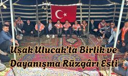 Uşak Ulucak’ta Birlik ve Dayanışma Rüzgârı Esti