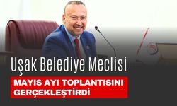 Uşak Belediye Meclisi Mayıs Ayı Toplantısını Gerçekleştirdi