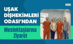Uşak Dişhekimleri Odası’ndan Meslektaşlarına Ziyaret