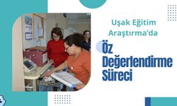 Uşak Eğitim Araştırma’da Öz Değerlendirme Süreci