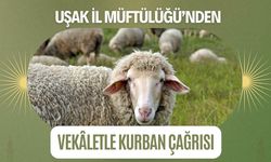 Uşak İl Müftülüğü’nden Vekâletle Kurban Çağrısı