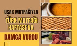 Uşak Mutfağı, Türk Mutfağı Haftası’na Damga Vurdu
