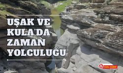 Uşak ve Kula’da Zaman Yolculuğu