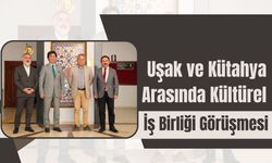 Uşak ve Kütahya Arasında Kültürel İş Birliği Görüşmesi