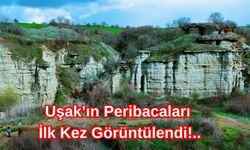 Uşak’ın Peribacaları İlk Kez Görüntülendi!..