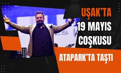 Uşak’ta 19 Mayıs Coşkusu Atapark’ta Taştı